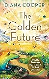 The Golden Future: What to Expect and How to Reach