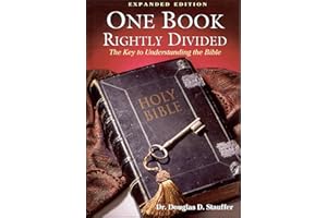 One Book Rightly Divided: The Key to Understanding the Bible