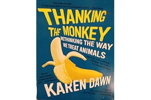Thanking the Monkey: Rethinking the Way We Treat Animals