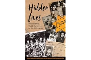 Hidden Lives: Stories from Child Survivors of the Holocaust