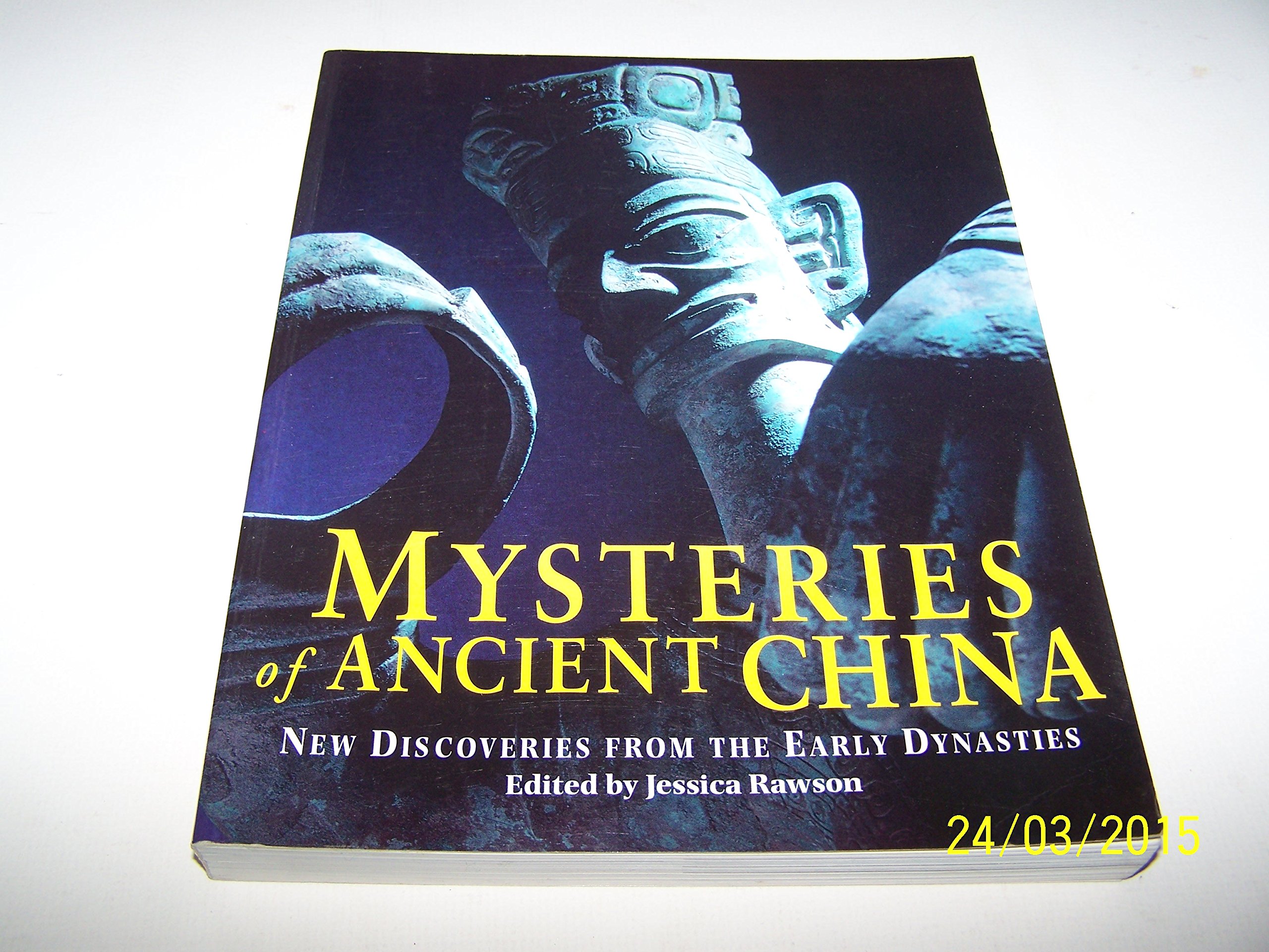 Mysteries Of Ancient China New Discoveries From The Early Dynasties Rawson Jessica 9780714114729 Amazon Com Books