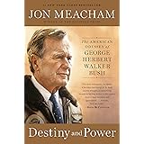 Destiny and Power: The American Odyssey of George Herbert Walker Bush