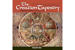 The Creation Tapestry of Girona (Spain) from around 1100: When Paganism, Judaism, Christianity and Islam were United