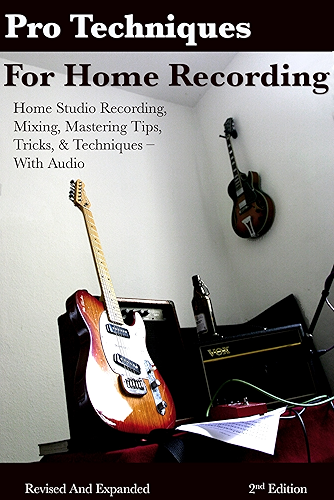 Download How to Improve your Home Recordings Mic Tips, EQ, & Compression Techniques for Better Tracks, Mixes, & Masters (English Edition) PDF