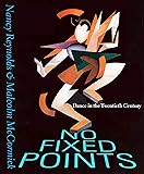 No Fixed Points: Dance in the Twentieth Century