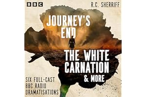 Journey’s End, The White Carnation & more: Six Full-Cast BBC Radio Dramatisations