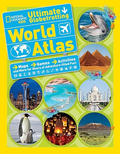 National Geographic Kids Ultimate Globetrotting World Atlas: Maps ...