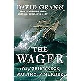 The Wager: A Tale of Shipwreck, Mutiny and Murder