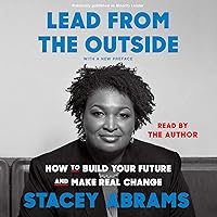Lead from the Outside: How to Build Your Future and Make Real Change