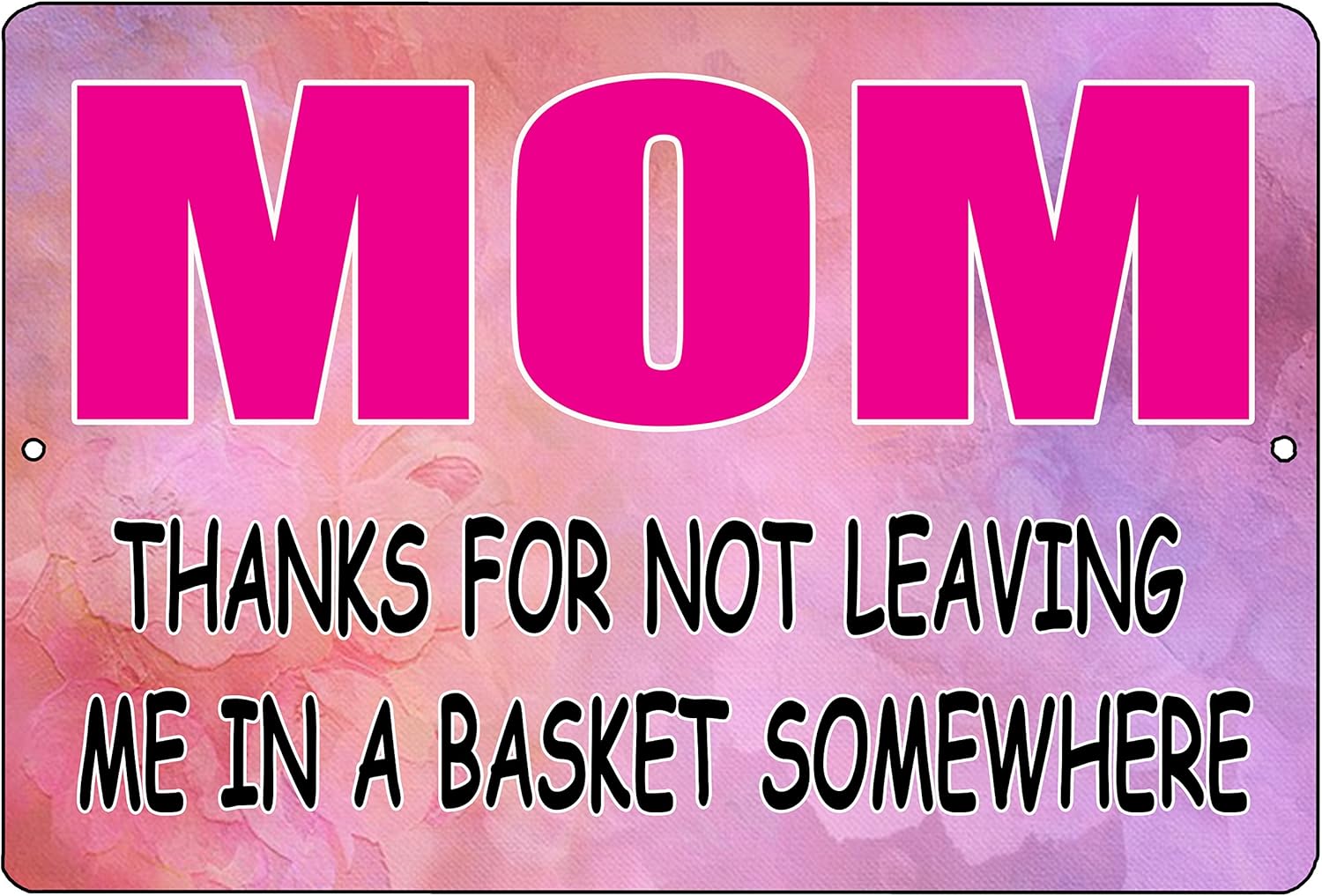 Rogue River Tactical Funny Sarcastic Mother Metal Tin Sign Wall Decor Mom Thanks Mother's Day