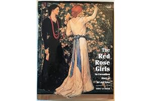 The Red Rose Girls: An Uncommon Story of Art and Love