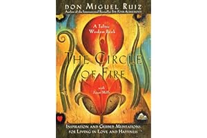 The Circle of Fire: Inspiration and Guided Meditations for Living in Love and Happiness (Prayers: A Communion with Our Creator)
