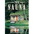 The Sauna: A Complete Guide to the Construction, Use, and Benefits of the Finnish Bath, 2nd Edition