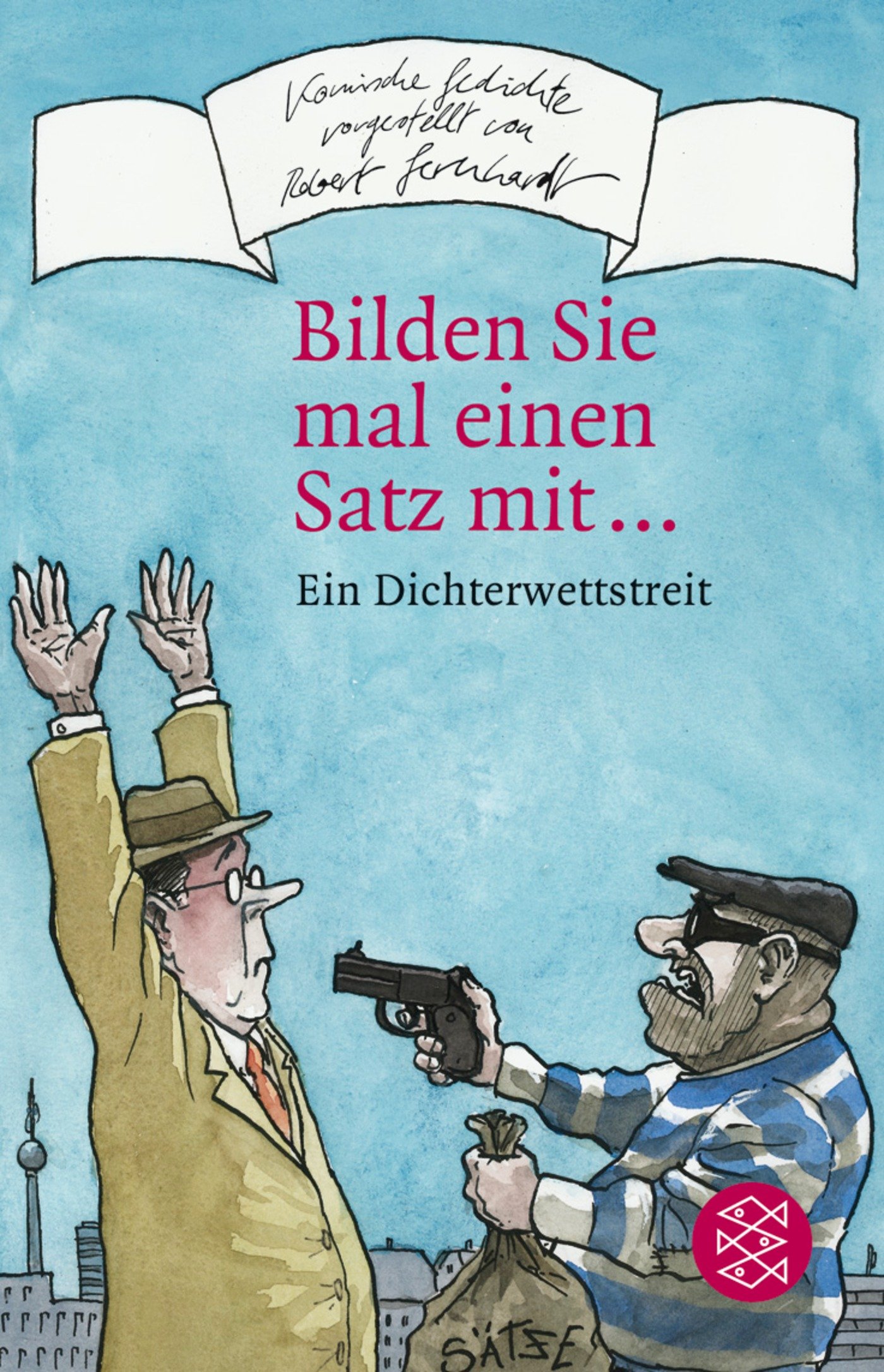 Bilden Sie Mal Einen Satz Mit Ein Dichterwettstreit Amazon De Zehrer Klaus Casar Gernhardt Robert Bucher