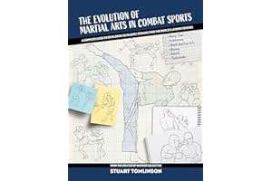 The Evolution of Martial Arts in Combat Sports: A complete guide to developing elite level striking from the world's leading 
