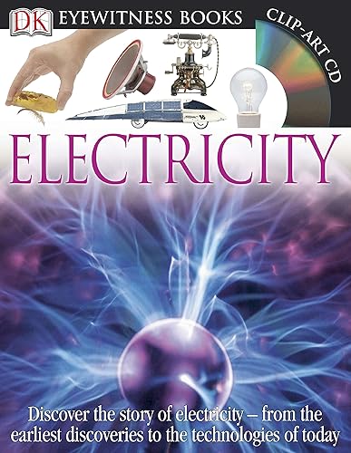 Download DK Eyewitness Books: Electricity: Discover the Story of Electricity from the Earliest Discoveries to the Technolog PDF