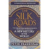 The Silk Roads: A New History of the World