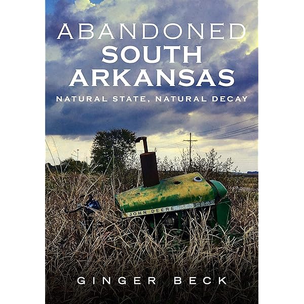 Abandoned Arkansas An Echo From The Past Schwarz Michael Sisson Eddy Beck Ginger Kirkendall James 9781634990974 Amazon Com Books