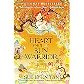 Heart of the Sun Warrior: A Riveting Tale of Love, Sacrifice and Unyielding Valor, inspired by Mythology―The Sequel to Daughter of the Moon Goddess, Part of the Celestial Kingdom Duology