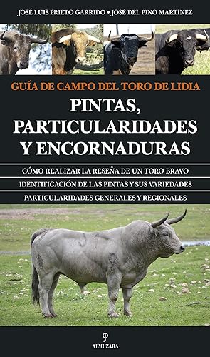 Download Guía de campo del toro de lidia / Field Guide bull: Pintas, Particularidades Y Encornaduras PDF