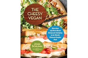 Cheesy Vegan: More Than 125 Plant-Based Recipes for Indulging in the World's Ultimate Comfort Food