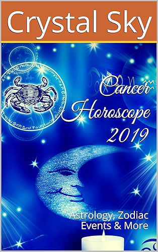 Download Cancer Horoscope 2019: Astrology, Zodiac Events & More (2019 Horoscopes Book 4) (English Edition) PDF