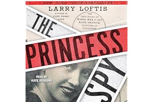 The Princess Spy: The True Story of World War II Spy Aline Griffith, Countess of Romanones