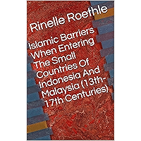 Islamic Barriers When Entering The Small Countries Of Indonesia And Malaysia (13th-17th Centuries) book cover