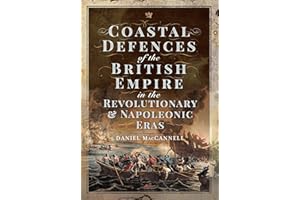 Coastal Defences of the British Empire in the Revolutionary & Napoleonic Eras