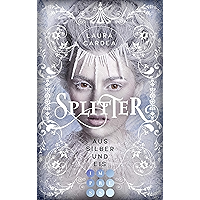 Splitter aus Silber und Eis: Romantasy über eine starke Frühlingsprinzessin im eisigen Reich des Winterprinzen (German… book cover Splitter aus Silber und Eis: Romantasy über eine starke Frühlingsprinzessin im eisigen Reich des Winterprinzen (German… book cover