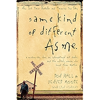 Same Kind of Different As Me: A Modern-Day Slave, an International Art Dealer, and the Unlikely Woman Who Bound Them… book cover