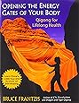 Opening the Energy Gates of Your Body: Qigong for Lifelong Health