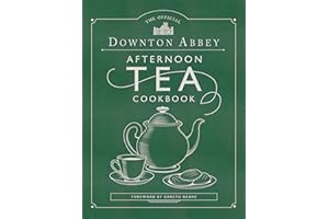 The Official Downton Abbey Afternoon Tea Cookbook: Teatime Drinks, Scones, Savories & Sweets (Downton Abbey Cookery)