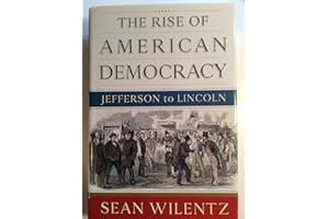 Rise of American Democracy: Jefferson To Lincoln