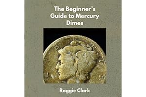 The Beginner's Guide to Mercury Dimes: Understanding 90 Percent Silver, Melt Value, Buying Basics, and Smart Stacking Strateg