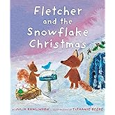 Fletcher and the Snowflake Christmas: Great for Holiday and Christmas Reading or Gifting