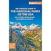 Fodor's Complete Guide to the National Parks of the USA: All 63 parks from Maine to American Samoa (Full-color Travel Guide)