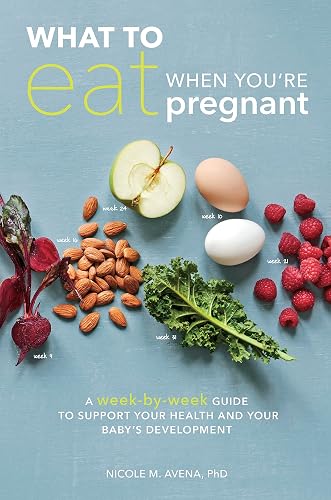 Download What to Eat When You're Pregnant: A Week-by-Week Guide to Support Your Health and Your Baby's Development PDF