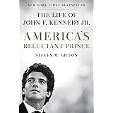 America's Reluctant Prince: The Life of John F. Kennedy Jr.