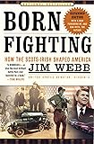 Born Fighting: How the Scots-Irish Shaped America