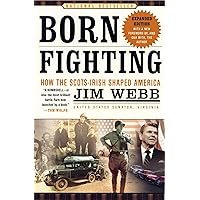 Born Fighting: How the Scots-Irish Shaped America