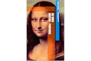 DA VINCI: MASTER PAINTINGS FROM A GREAT PAINTER: The great works of Leonardo da Vinci to browse and enjoy for your visual ple