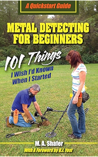 Metal Detecting For Beginners: 101 Things I Wish Id Known When I Started