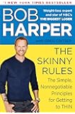 The Skinny Rules: The Simple, Nonnegotiable Principles for Getting to Thin
