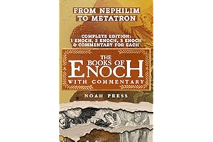 The Books Of Enoch With Commentary: From Nephilim To Metatron (1, 2, 3 Enoch & Commentary For Each)
