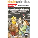It's Dangerous To Go Alone: A Relationship Survival Handbook