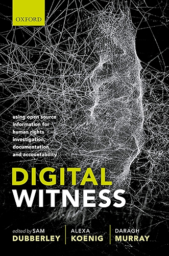 Download Digital Witness: Using Open Source Information for Human Rights Investigation, Documentation, and Accountability (English Edition) PDF
