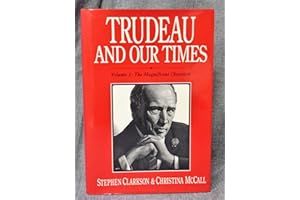 Trudeau and Our Times Volume 1