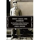 They Call Me George: The Untold Story of The Black Train Porters