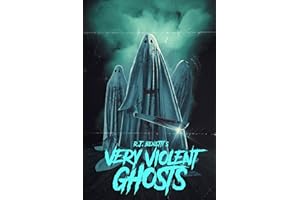 Very Violent Ghosts (Never Made Movies)